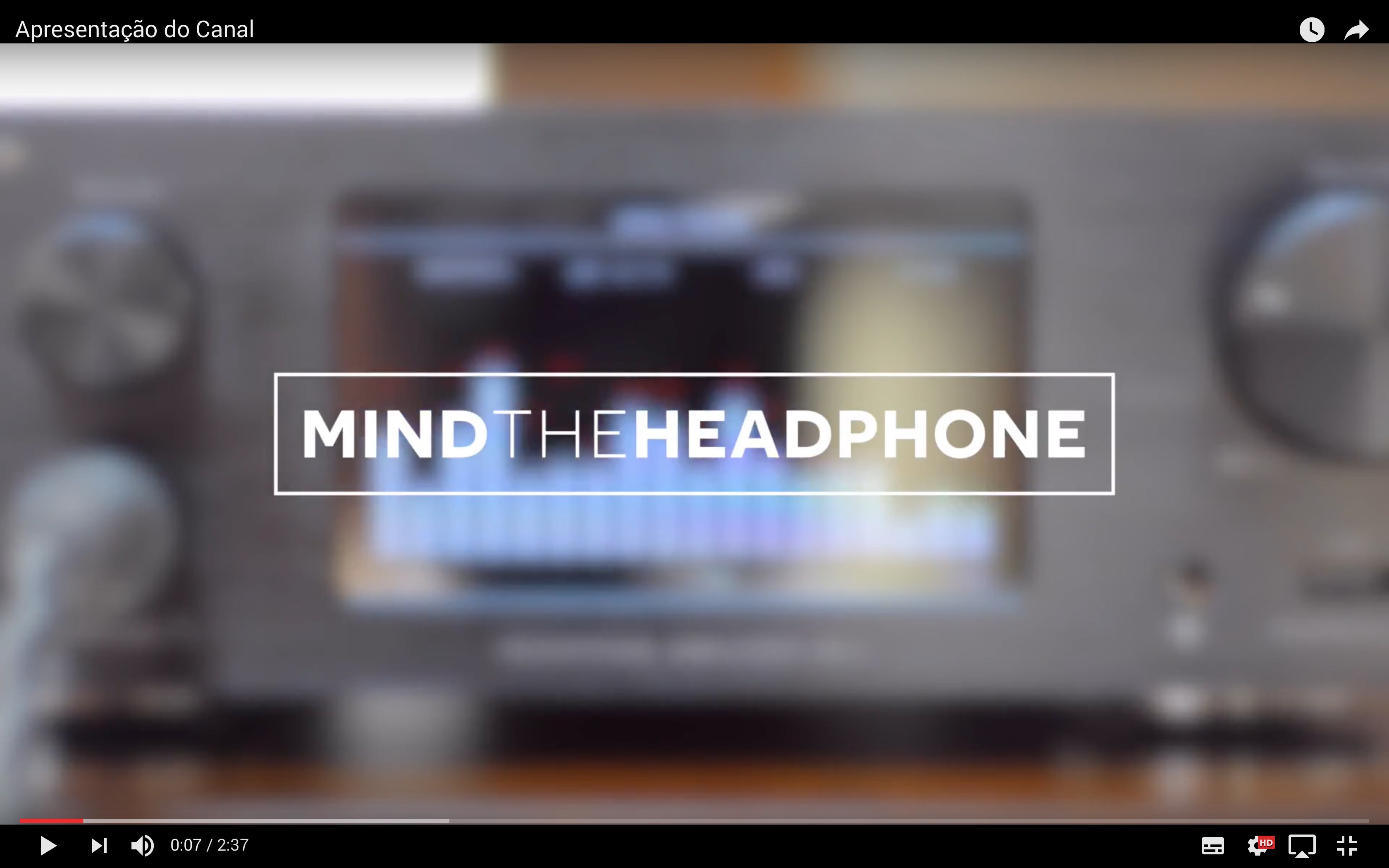 MIND THE HEADPHONE Agora em vídeo!